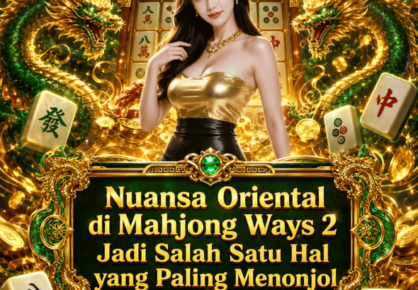 nuansa oriental Mahjong Ways 2